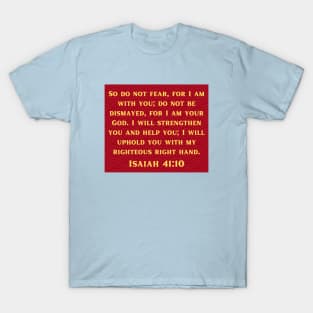 Bible Verse Isaiah 41:10 T-Shirt